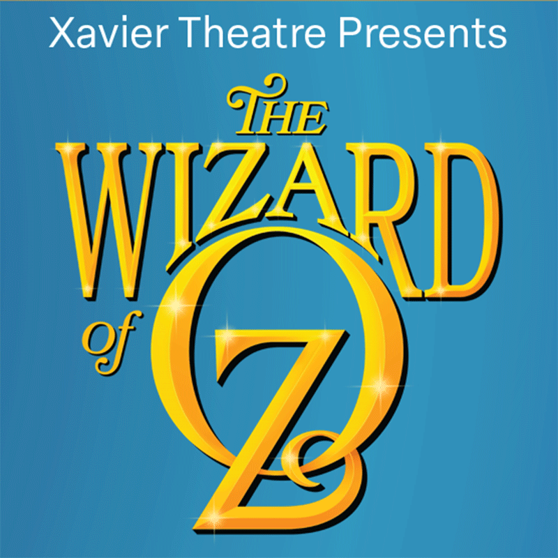 Xavier Theatre Presents The Wizard of Oz